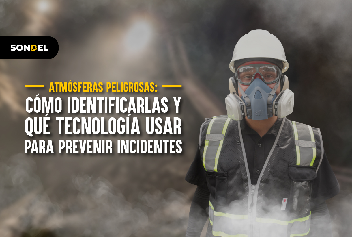 Atmósferas Peligrosas cómo identificarlas y que tecnología usar para prevenir incidentes