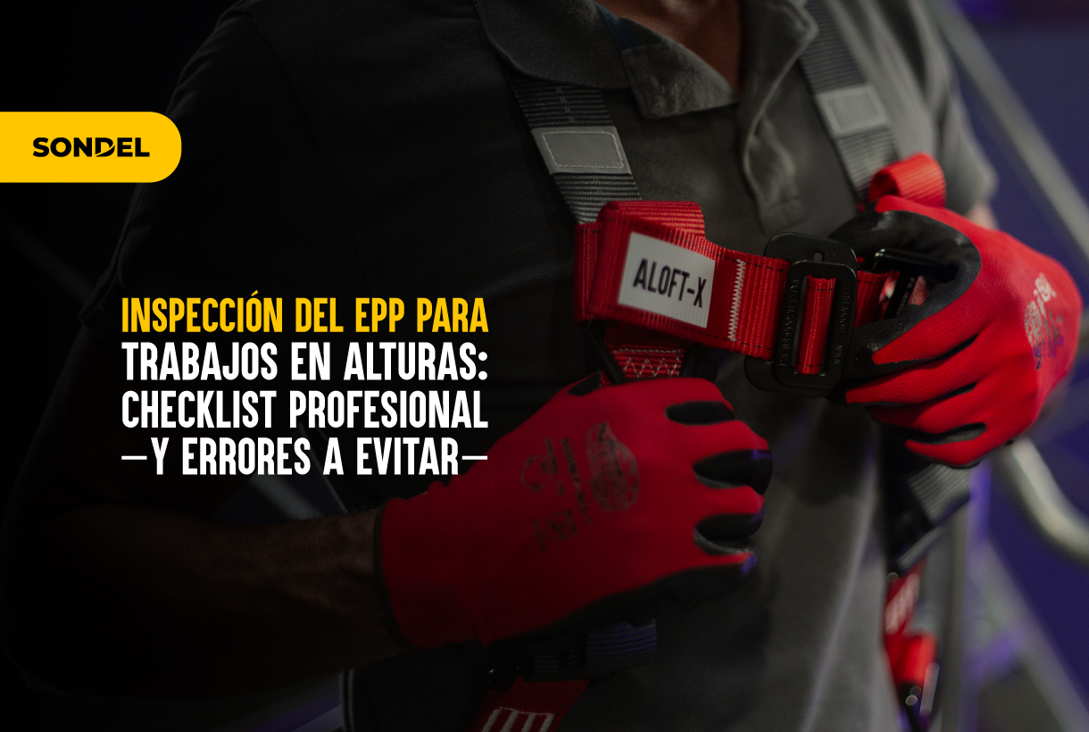 Inspección del EPP para Trabajos en Alturas: Check List Profesional y Errores que Deben Evitarse