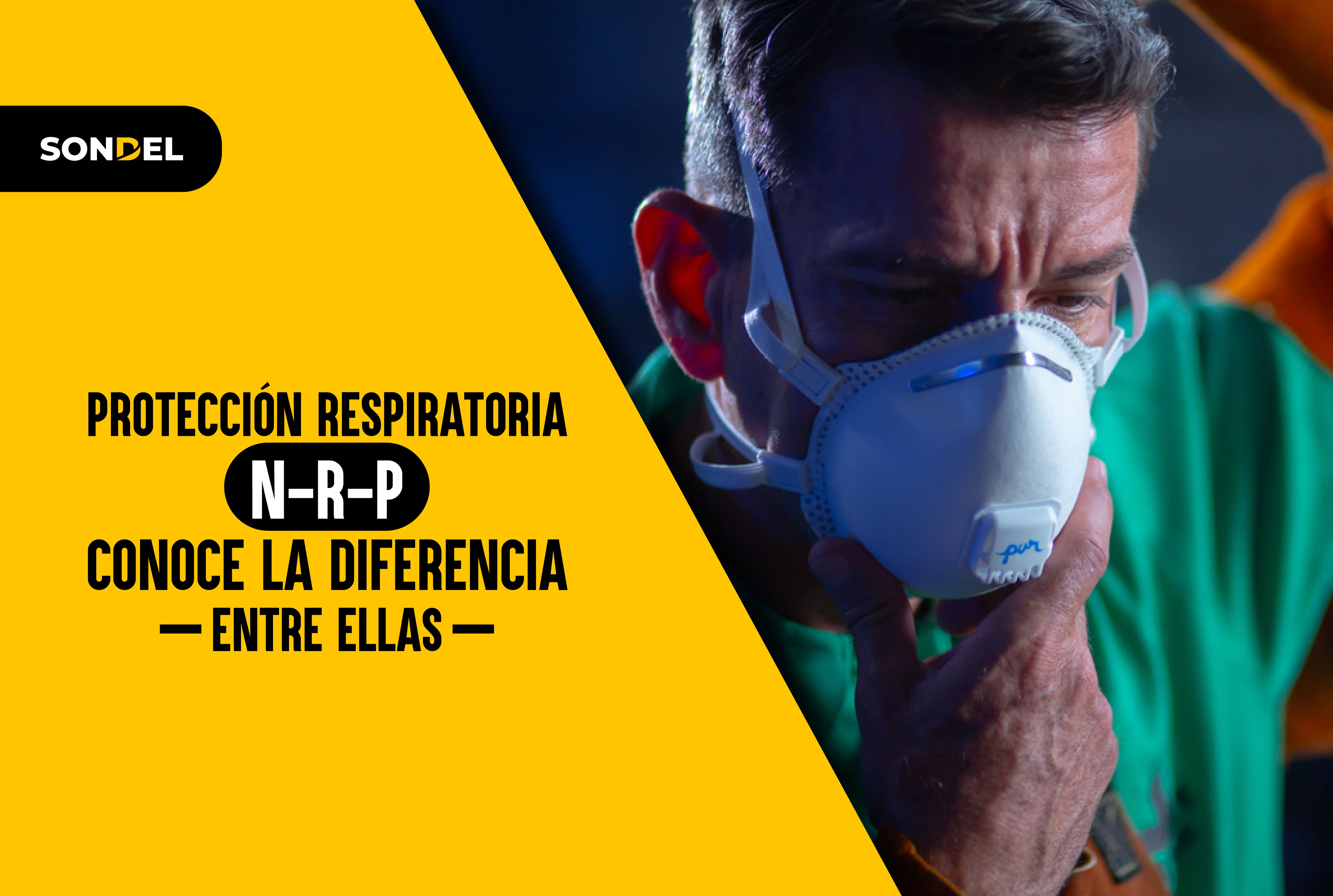 Protección Respiratoria N-R-P Diferencias entre ellas
